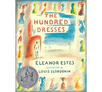 The Hundred Dresses: A Newbery Honor Middle Grade Book About Kindness and Acceptance