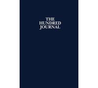 The Hundred Journal: A Practice in Consistency and Becoming