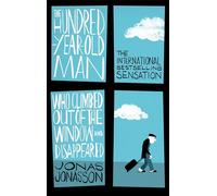 The Hundred-Year-Old Man Who Climbed Out of the Window and Disappeared [Lingua Inglese]: Jonas Jonasson