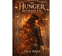 The Hunger Between Us
