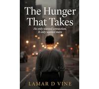 The Hunger That Takes
