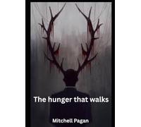 The hunger that walks
