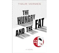 The Hungry and the Fat: Timur Vermes
