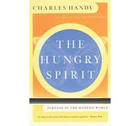 Charles Britt Handy The Hungry Spirit: Purpose in the Modern World (Tascabile)