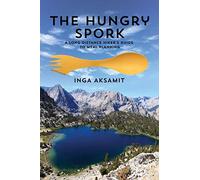 Inga Aksamit The Hungry Spork: A Long Distance Hiker's Guide to Meal (Tascabile)