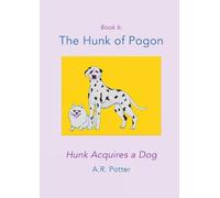 The Hunk of Pogon: Hunk Acquires a Dog
