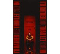 I'D Rather Die Than Let You In