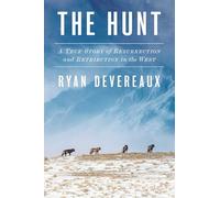 The Hunt: A True Story of Resurrection and Retribution in the West