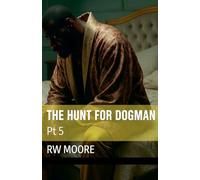 The Hunt For Dogman: 5
