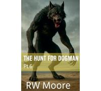 The Hunt For Dogman: 6