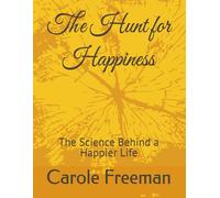 The Hunt for Happiness: The Science Behind a Happier Life