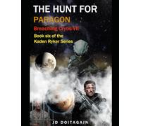 The Hunt for Paragon: Kaden Ryker series: Book Six