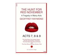 The Hunt For Red November, Acts Seven, Eight and Nine