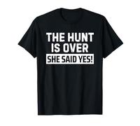 The Hunt Is Over She Said Yes Maglietta