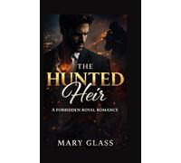 The Hunted Heir: A Forbidden Royal Romance
