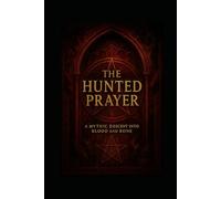 The Hunted Prayer: A Mythic Descent into Blood and Bone