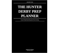 The Hunter Derby Prep Planner: Classic & Handy Round Preparation, Score Tracking & Competition Records: For Serious Hunter Derby Competitors