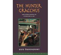 The Hunter Gracchus: And Other Papers on Literature and Art