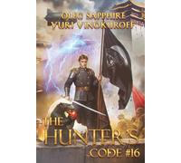 The Hunter’s Code: Book 16: A Portal Progression Fantasy Series