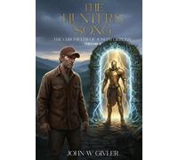 The Hunter’s Song: The Chronicles of Joseph Gibbons - Volume II