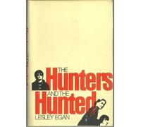 The Hunters and the Hunted by Lesley Egan (1979-07-05)