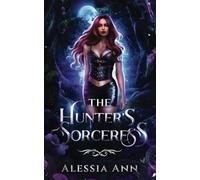 The Hunter's Sorceress: A Dark Fantasy Romance - NUOVO