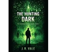 The Hunting Dark: Book 3 of The Lightfall Survival Series