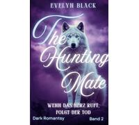 The Hunting Mate: Wenn das Herz ruft, folgt der tod: 2