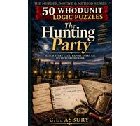 The Hunting Party: 50 Murder Mystery Logic Grid Puzzles for Adults: Solve Suspects, Alibis, Motives & Methods in Scottish Whodunits