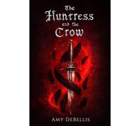 The Huntress and the Crow