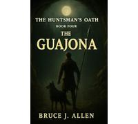THE HUNTSMAN'S OATH Book four the GUAJONA