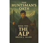 The Huntsman's Oath Book Two THE ALP
