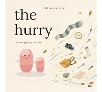 The Hurry: A Little Signals story about going too fast