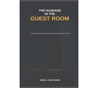 The Husband in the Guest Room: A Marriage Thriller With a Shocking Final Secret