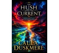 The Hush And The Current