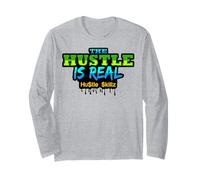 The Hustle Is Real A Hustler Hustles Uomini Donne Guadagnare Divertimento Lavoro Maglia a Manica