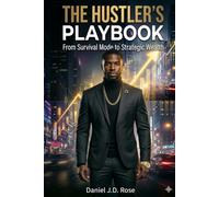 The Hustlers Playbook: From survival mode to strategic wealth