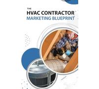 The HVAC Contractor Marketing Blueprint