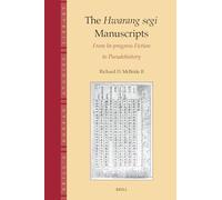 The Hwarang Segi Manuscripts: From In-Progress Fiction to Pseudohistory: 11