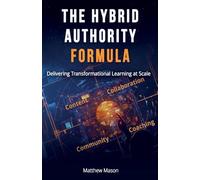 The Hybrid Authority Formula: Delivering Transformational Learning at Scale