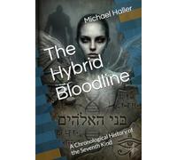 The Hybrid Bloodline: A Chronological History of the Seventh Kind