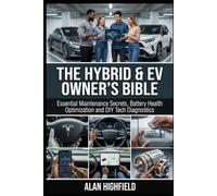 The Hybrid & EV Owner’s Bible: Your Beginner's Guide To Essential Maintenance Secrets, Battery Health Optimization & DIY Tech Diagnostics | Used EV/Hybrid Inspection Tips | Range Drop Anxiety Secrets