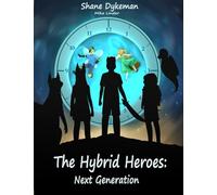 The Hybrid Heroes: Next Generation