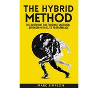 The Hybrid Method: The Blueprint for Forging Strength with Elite Performance