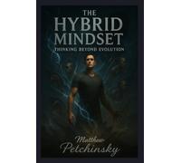 The Hybrid Mindset: Thinking Beyond Evolution