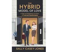 The Hybrid Model of Love: A Clean and Wholesome Love Story of Trust and Transformation