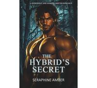 The Hybrid's Secret: A Paranormal Werewolf and Vampire Shifter Romance