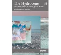 The Hydrocene: Eco-Aesthetics in the Age of Water