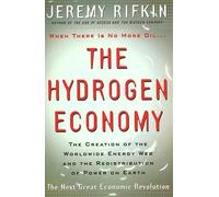 The Hydrogen Economy: The Creation of the Worldwide Energy Web and the Redistribution of Power on Earth