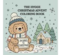 The Hygge Christmas Advent Coloring Book: Daily Cozy Scenes to Color and Unwind This Holiday Season